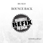 Big Sean - Bounce Back (REFIX) feat Obnoxious by DJ Jam and Heaterville