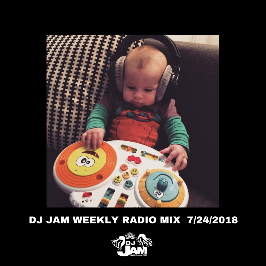 DJ JAM WEEKLY RADIO MIX Artwork 7:24:2018 DJ JAM WEEKLY RADIO MIX Artwork 7:24:2018